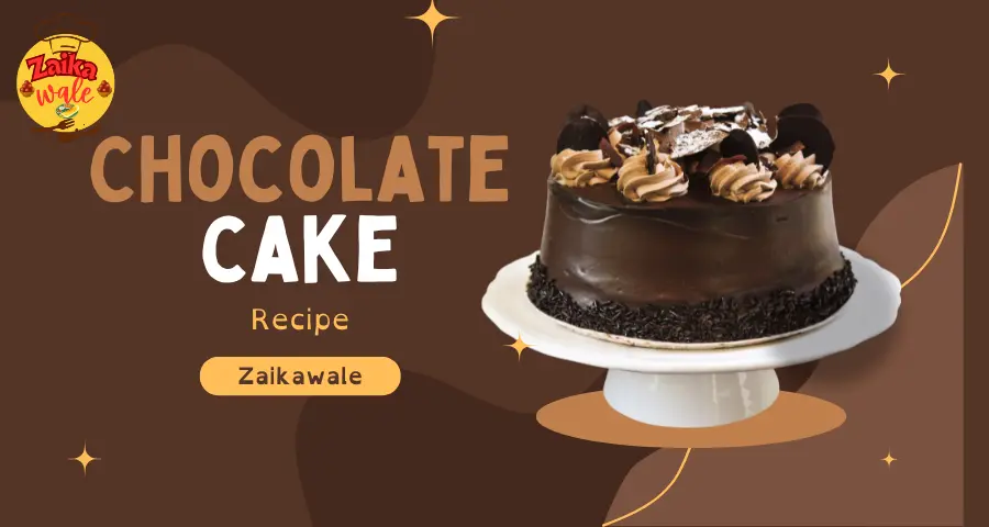 Chocolate Cake Recipe
